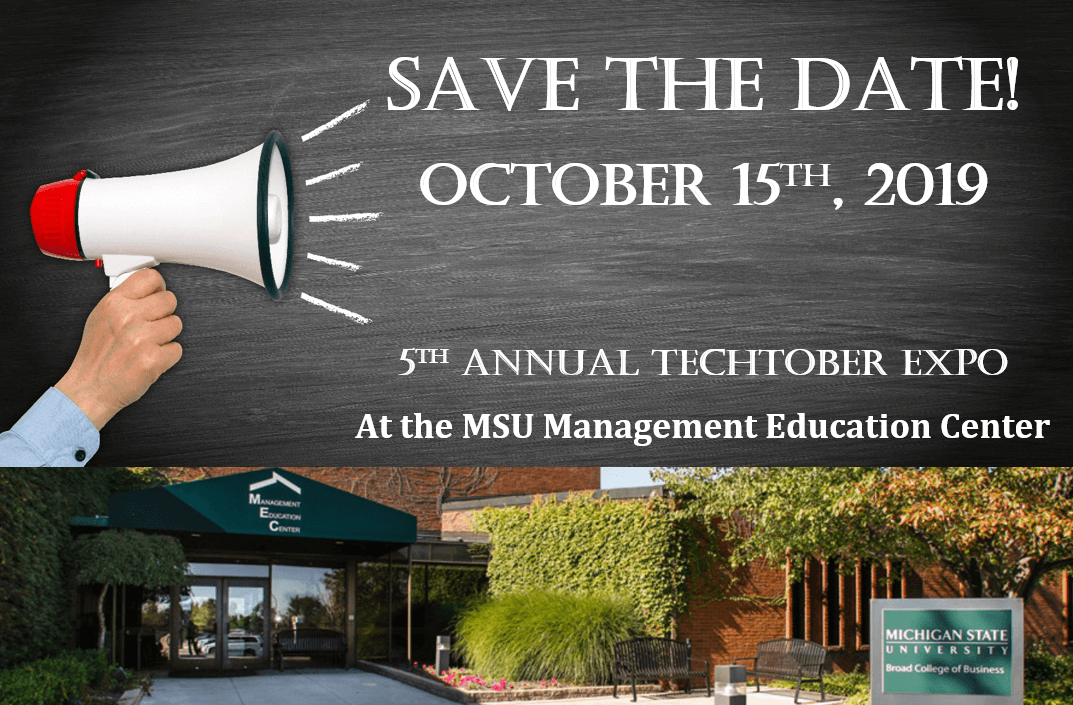 5th Annual Techtober Expo. October 15, 2019 at the MSU Management Education Center